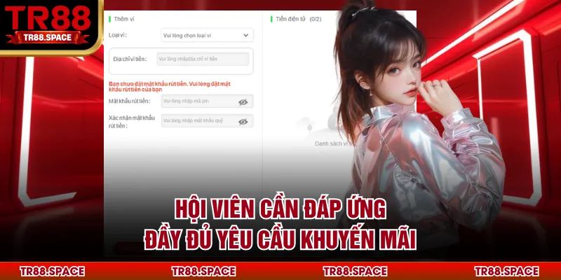 Hội viên cần đáp ứng đầy đủ yêu cầu khuyến mãi