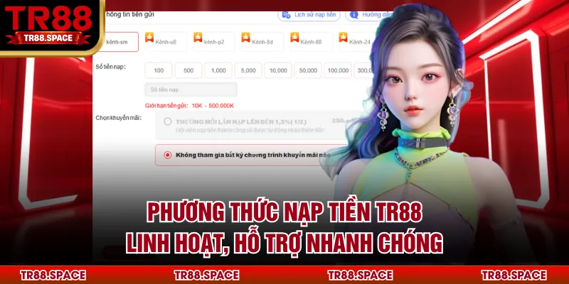 Phương thức nạp tiền TR88 linh hoạt, hỗ trợ nhanh chóng